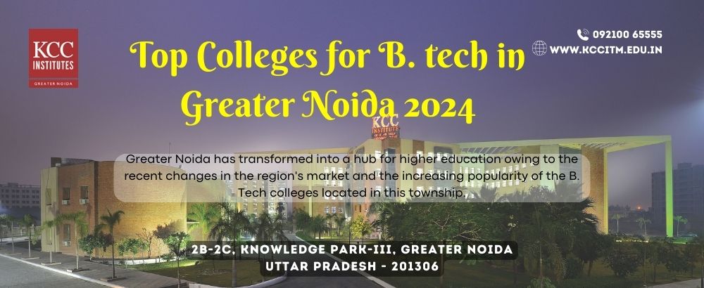  Top Colleges for B. tech in Greater Noida 2024