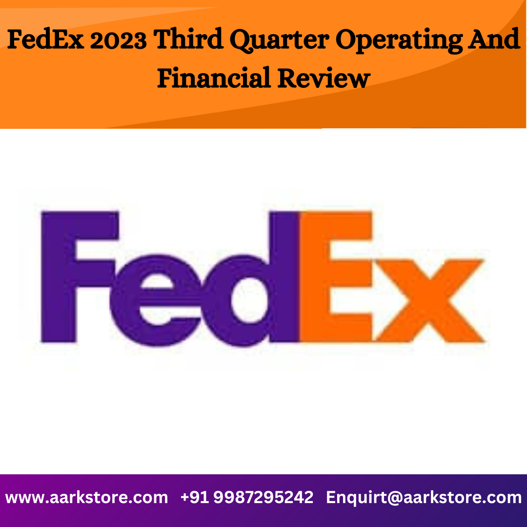  FedEx 2023 Third Quarter Operating And Financial Review