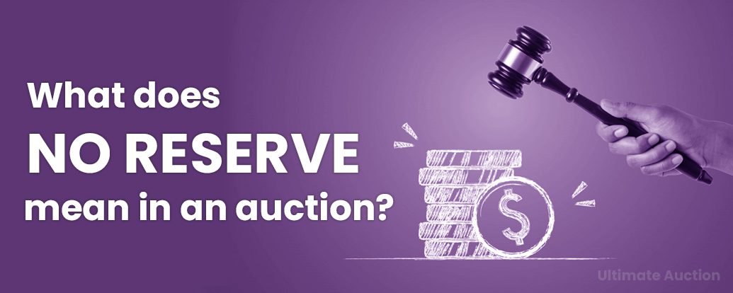  what does no reserve auction mean