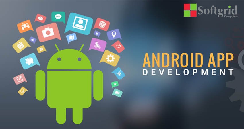  Android Development Company | Softgrid Computers