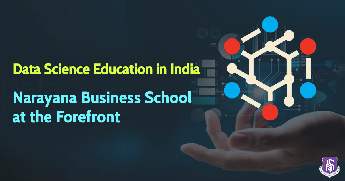  Data Science Education in India: Narayana Business School at the Forefront 