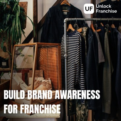  Leveraging Digital Marketing to Build Brand Awareness for Franchise