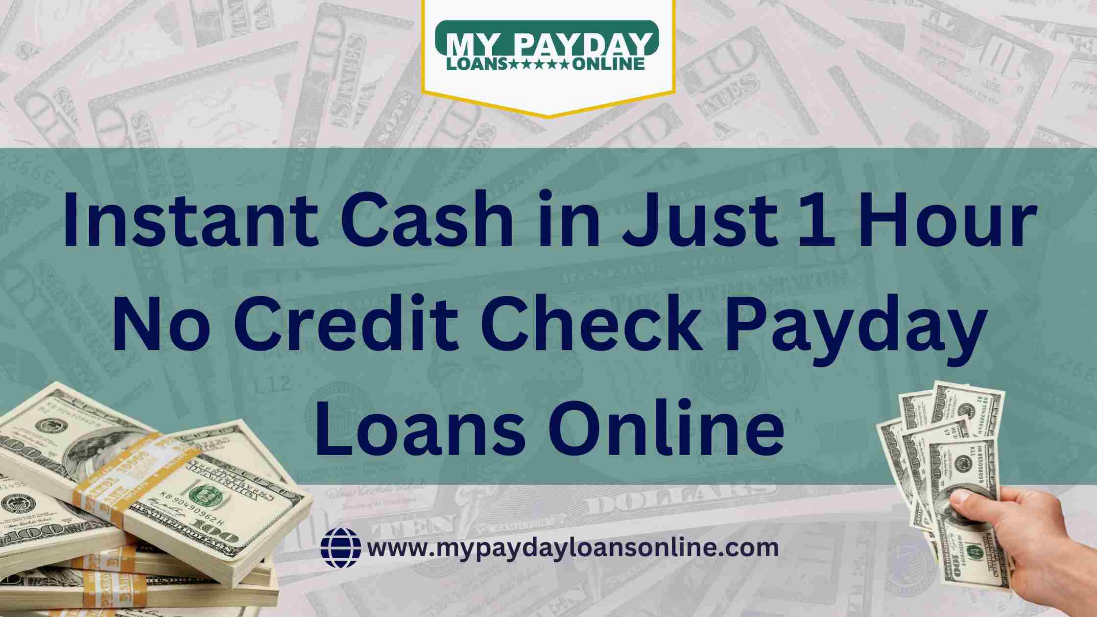  Secure 1 Hour Payday Loans Online with No Credit Check at My Payday Loans Online