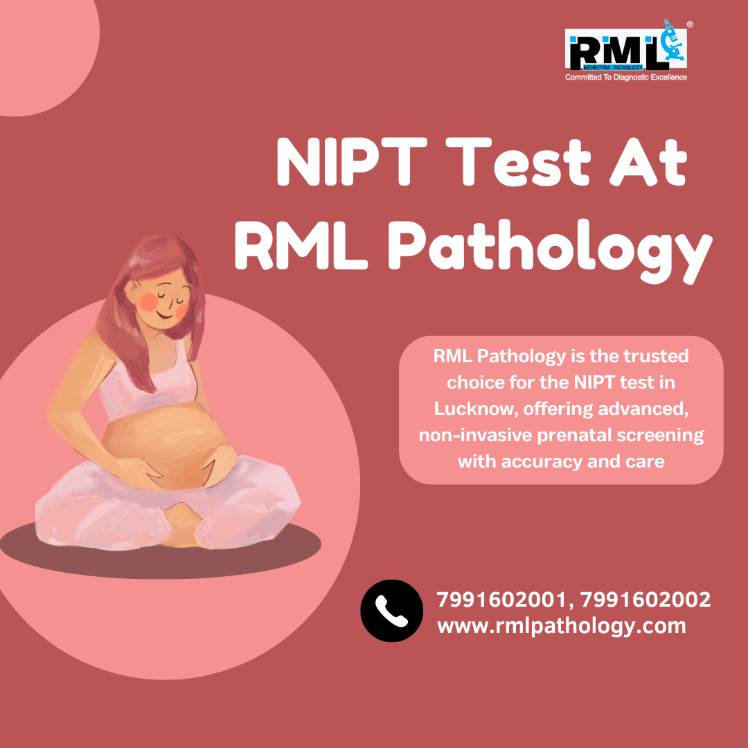  Why Choose RML pathology for NIPT test in Lucknow