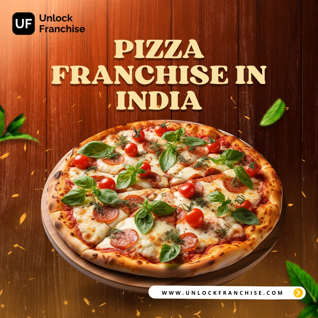  Spice up your Life with a Pizza Franchise in India