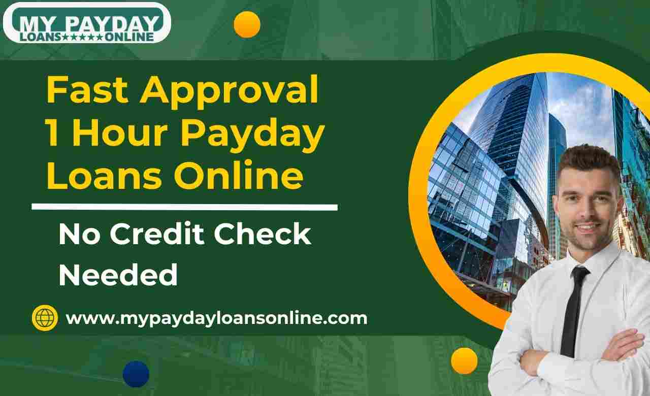  Get Payday Loans in 1 Hour, No Credit Check Required