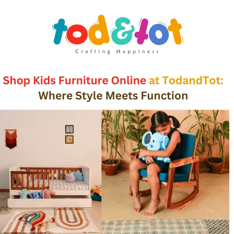  Shop Kids Furniture Online at TodandTot : Where Style Meets Function