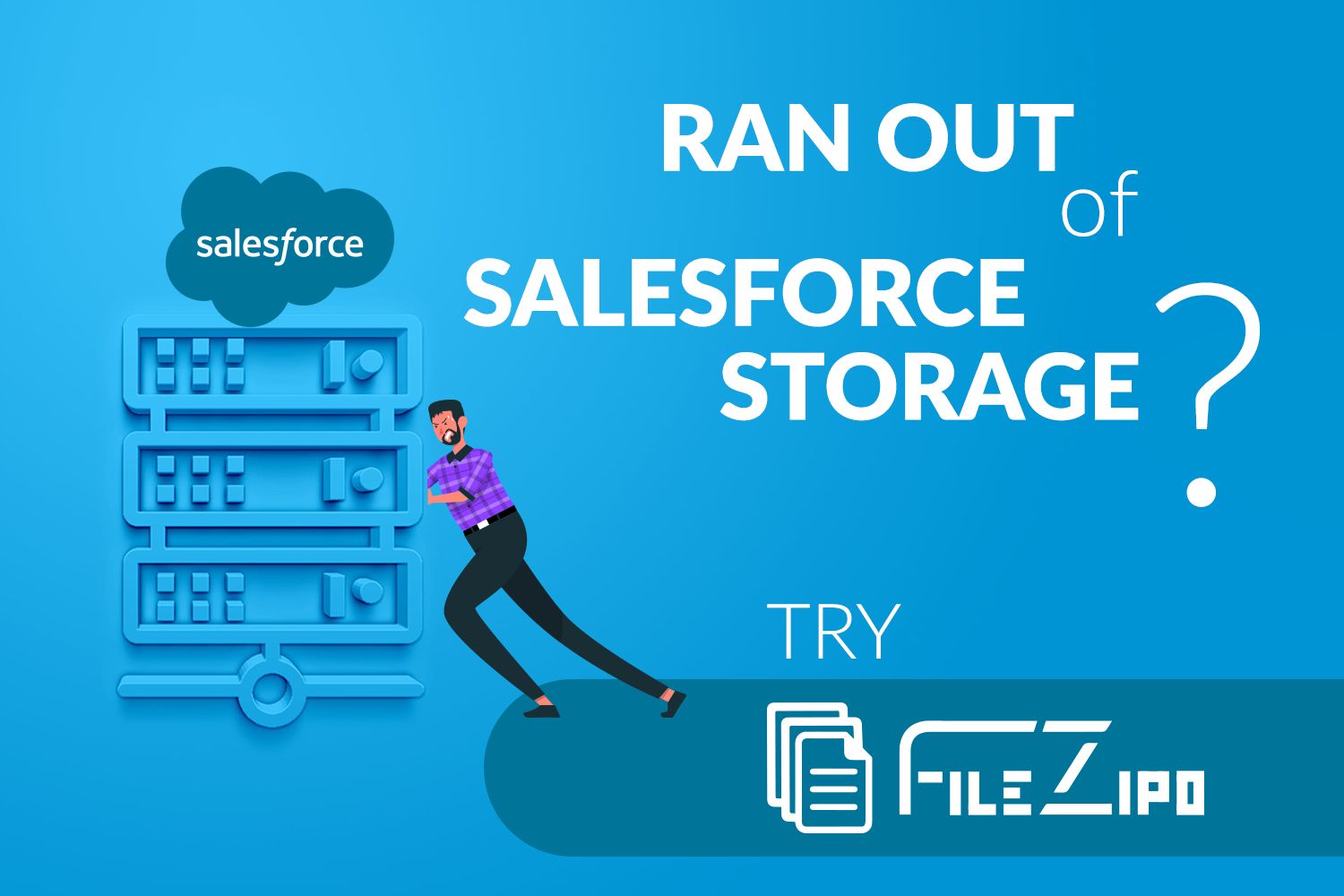  Ran Out of Salesforce Storage? Try FileZIPO