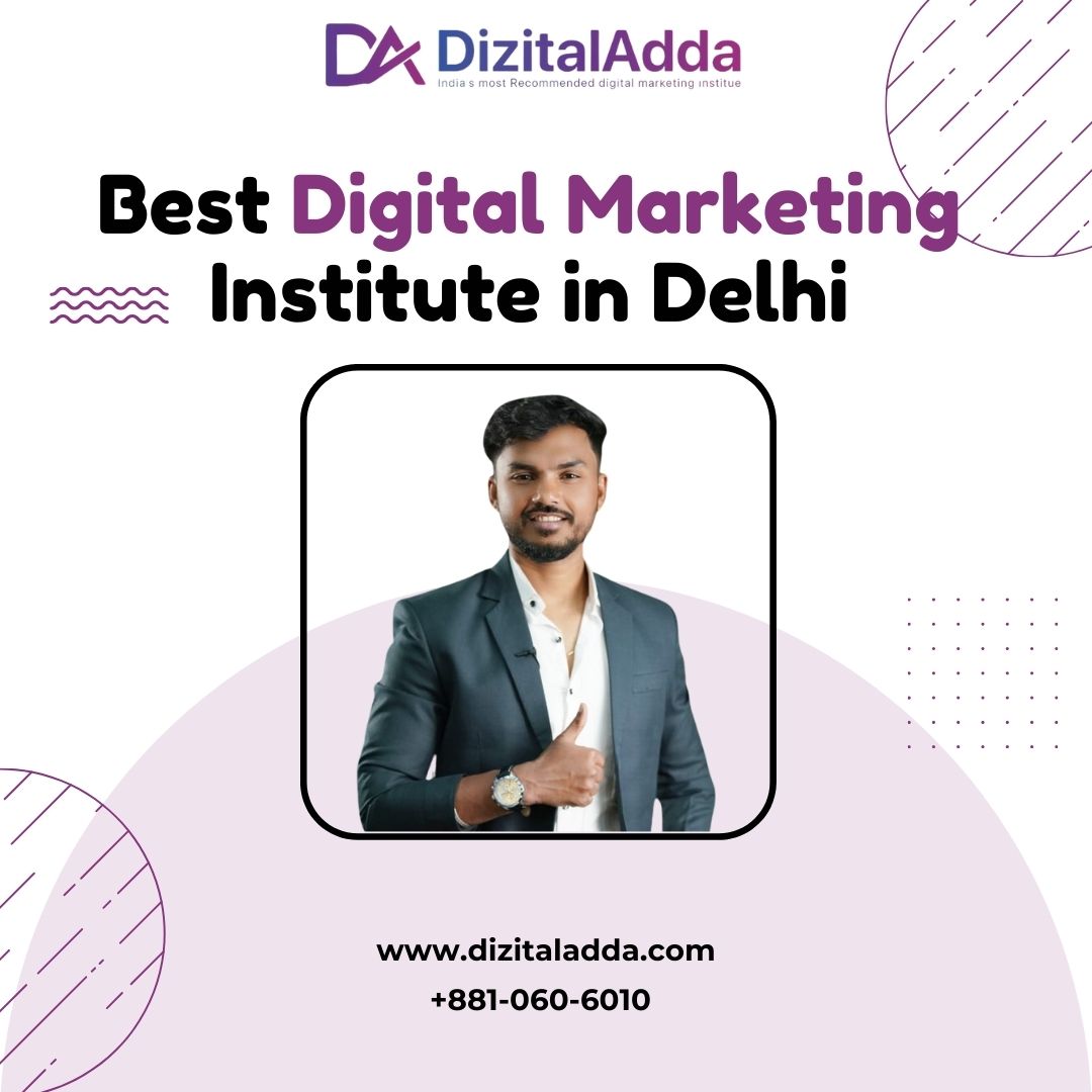  Best Digital Marketing Institute in Delhi - Learn from Experts