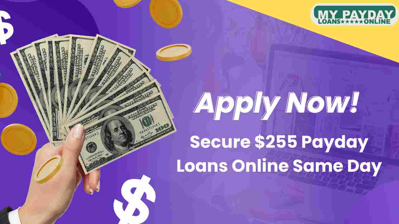  Instant $255 Payday Loans Online - Apply Anytime