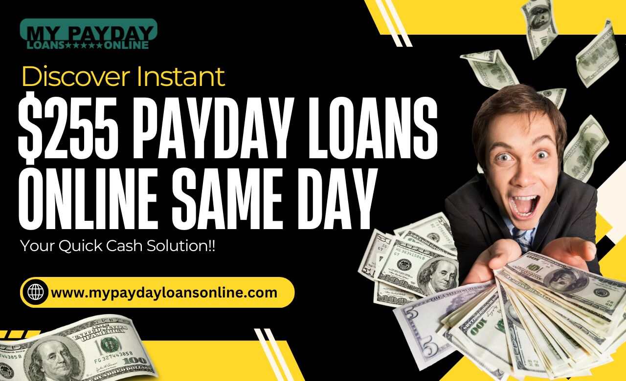  Quick $255 Payday Loans Online Same Day for Fast Relief